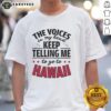 Funny 'The Voices In My Head Keep Telling Me To Go To Hawaii' T-Shirt design featuring vibrant graphics and playful text.