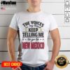 Funny 'The Voices In My Head Keep Telling Me To Go To New Mexico' T-Shirt design featuring playful typography and graphics.