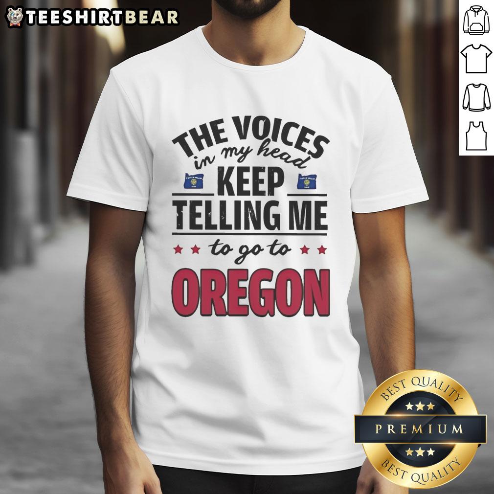funny-the-voices-in-my-head-keep-telling-me-to-go-to-oregon-t-shirt Funny 'The Voices In My Head Keep Telling Me To Go To Oregon' T-Shirt featuring a quirky design for humor lovers.