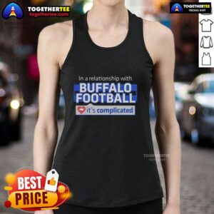 Awesome tank top featuring 'In A Relationship With Buffalo Football' design, perfect for football fans and casual wear.