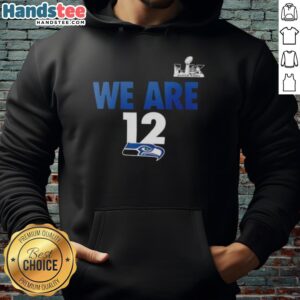 Alt Text: Seattle Seahawks 'We Are 12' hoodie for 2025 NFC Super Bowl LX, showcasing team pride and fast style.