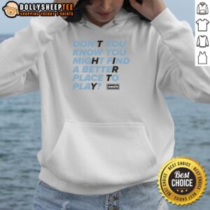Hot Oasis hoodie featuring 'Don't You Know You Might Find A Better Place To Play' design, perfect for casual wear.