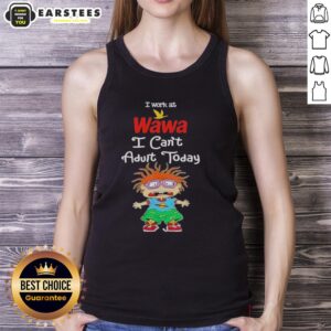 Funny Chuckie Finster tank top saying I Work At Wawa, I Can't Adult Today perfect for casual wear and humor lovers.