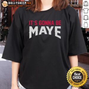 Alt Text: Good Drake Maye It's Gonna Be May New England Patriots football ladies tee, perfect for fans and stylish game day wear.