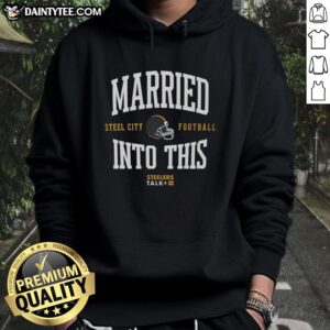 Good Married Into This Steel City Football Hoodie featuring a stylish design for avid fans of Steel City football.