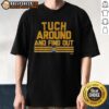 Good Alex Tuch Around And Find Out T-Shirt featuring a stylish graphic and bold lettering, perfect for hockey fans.