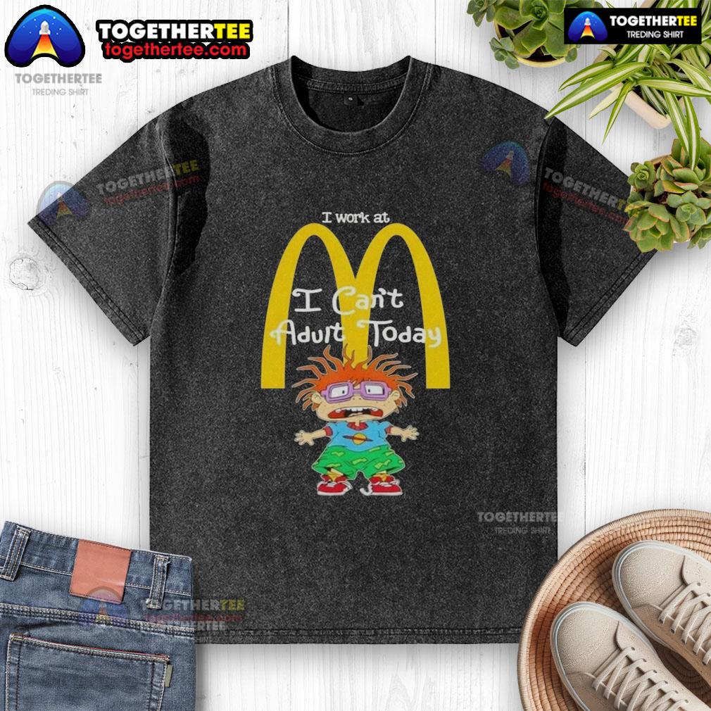 Good Chuckie Finster I Work At Mcdonald'S I Can'T Adult Today Washed T Shirt