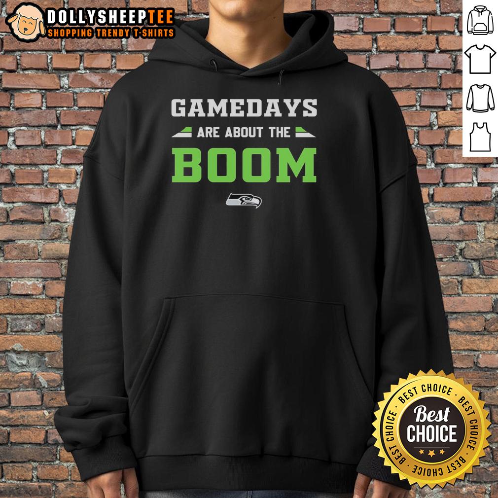 Good Gamedays Are About The Boom Seattle Seahawks Hoodie Seattle Seahawks hoodie featuring 'Good Gamedays Are About The Boom' design, perfect for fans on game day.