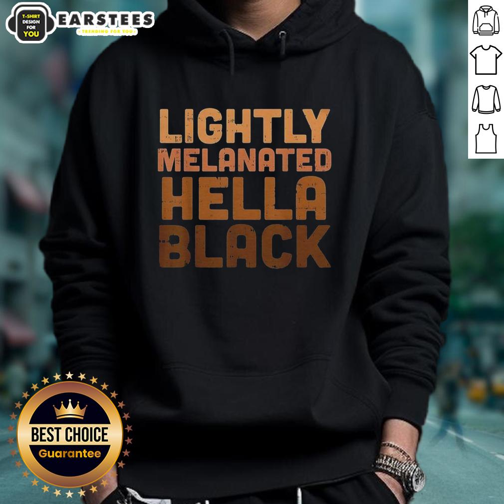 good-lightly-melanated-hella-black-hoodie Alt Text: Good Lightly Melanated Hella Black Hoodie featuring a stylish design perfect for casual wear.