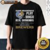 Alt Text: Heart-shaped T-shirt featuring Good Milwaukee Brewers, Some Grandmas Play Bingo, Real Grandmas Watch design.
