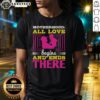 Good Motherhood All Love Begins And Ends There T-Shirt featuring a heartfelt quote celebrating motherhood and love.