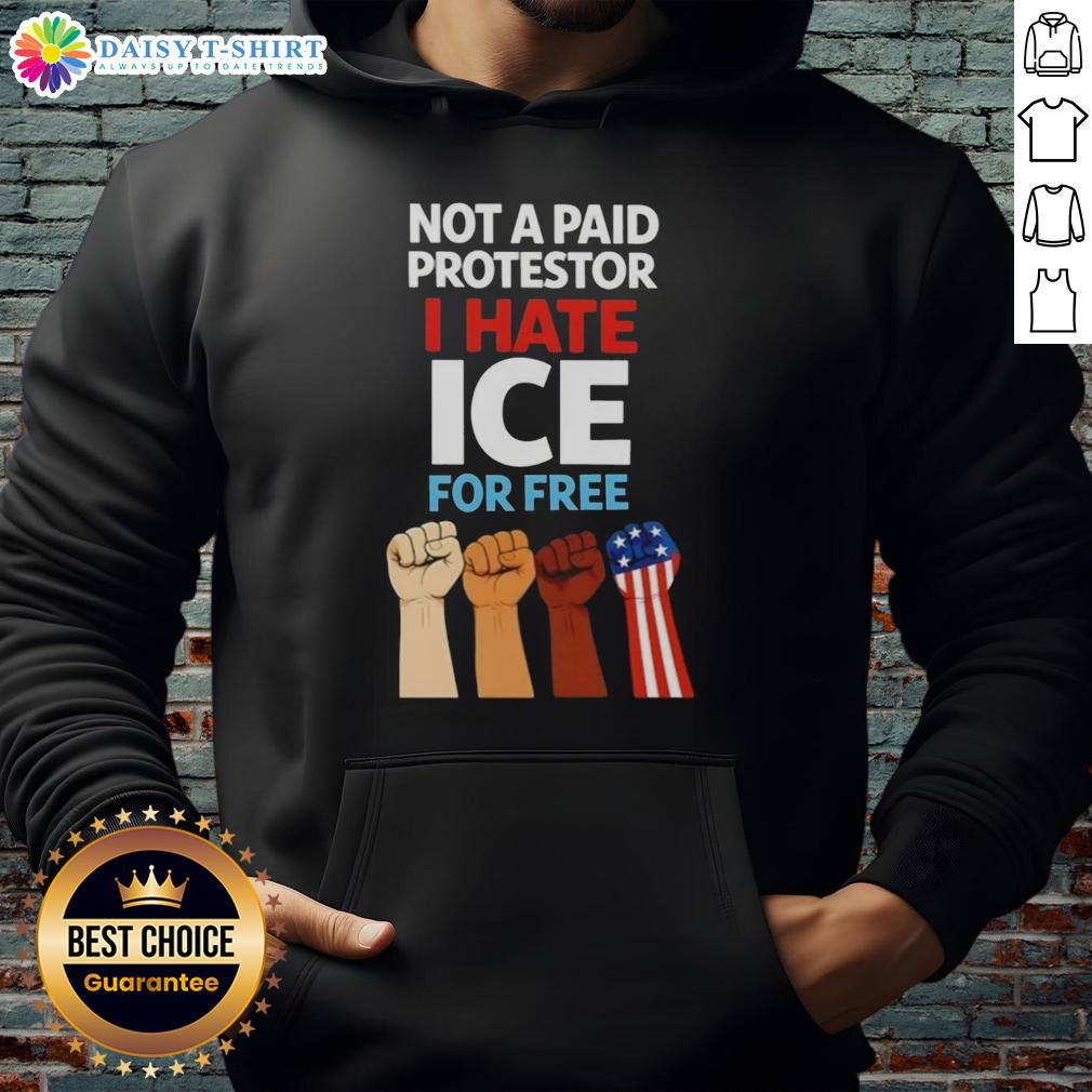 Good Not A Paid Protestor I Hate Ice For Free Fists Hoodie Good Not A Paid Protestor hoodie featuring 'I Hate Ice For Free' graphic, perfect for activism and casual wear.