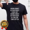 Good Official T-Shirt featuring 'Having Money In Your Pocket Is Nice But Having Christ In Your Heart Is Better' design.