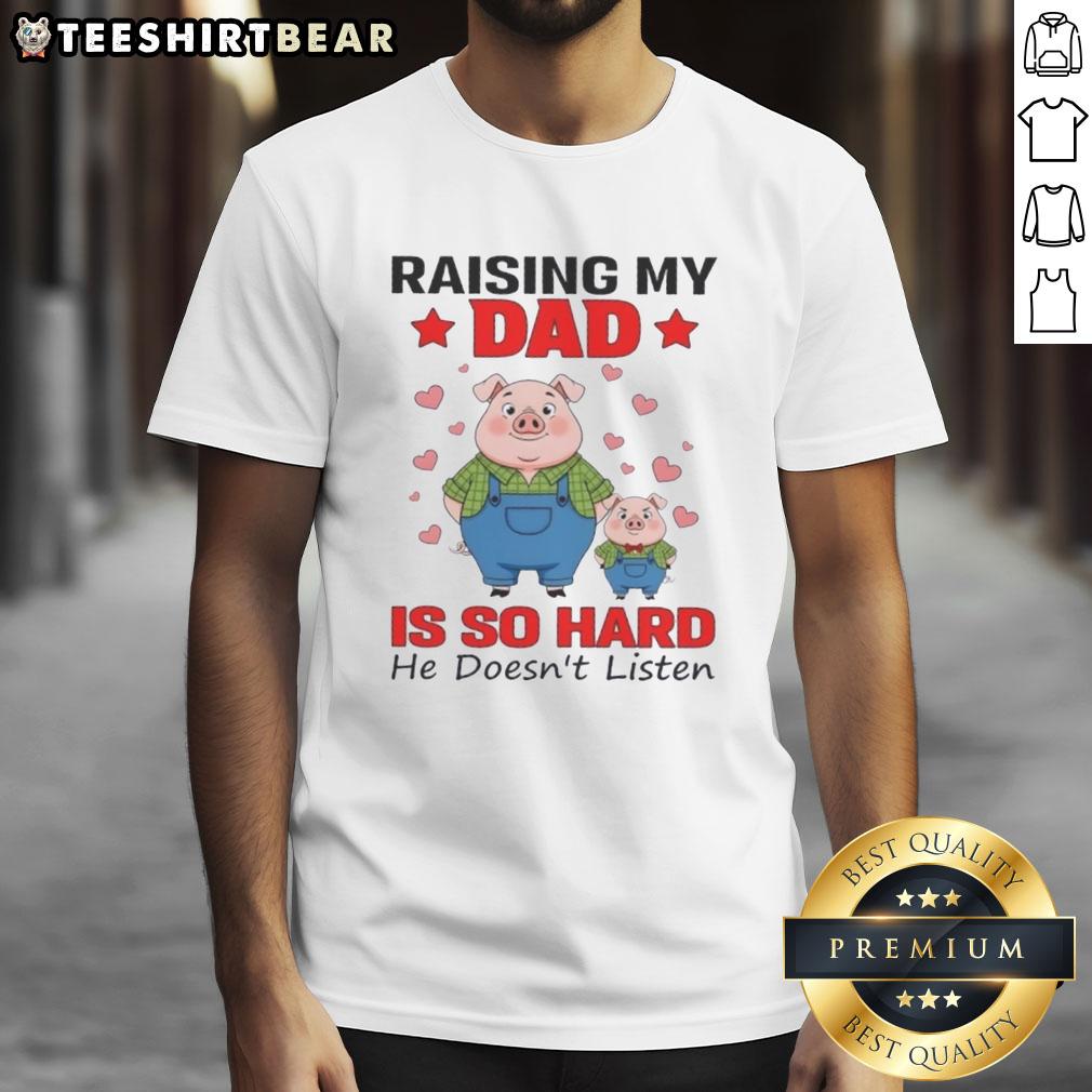 good-pigs-raising-my-dad-is-so-hard-he-doesnt-listen-cute-t-shirt-1 Funny 'Good Pigs Raising My Dad Is So Hard He Doesnt Listen' cute t-shirt design featuring playful pig graphics.