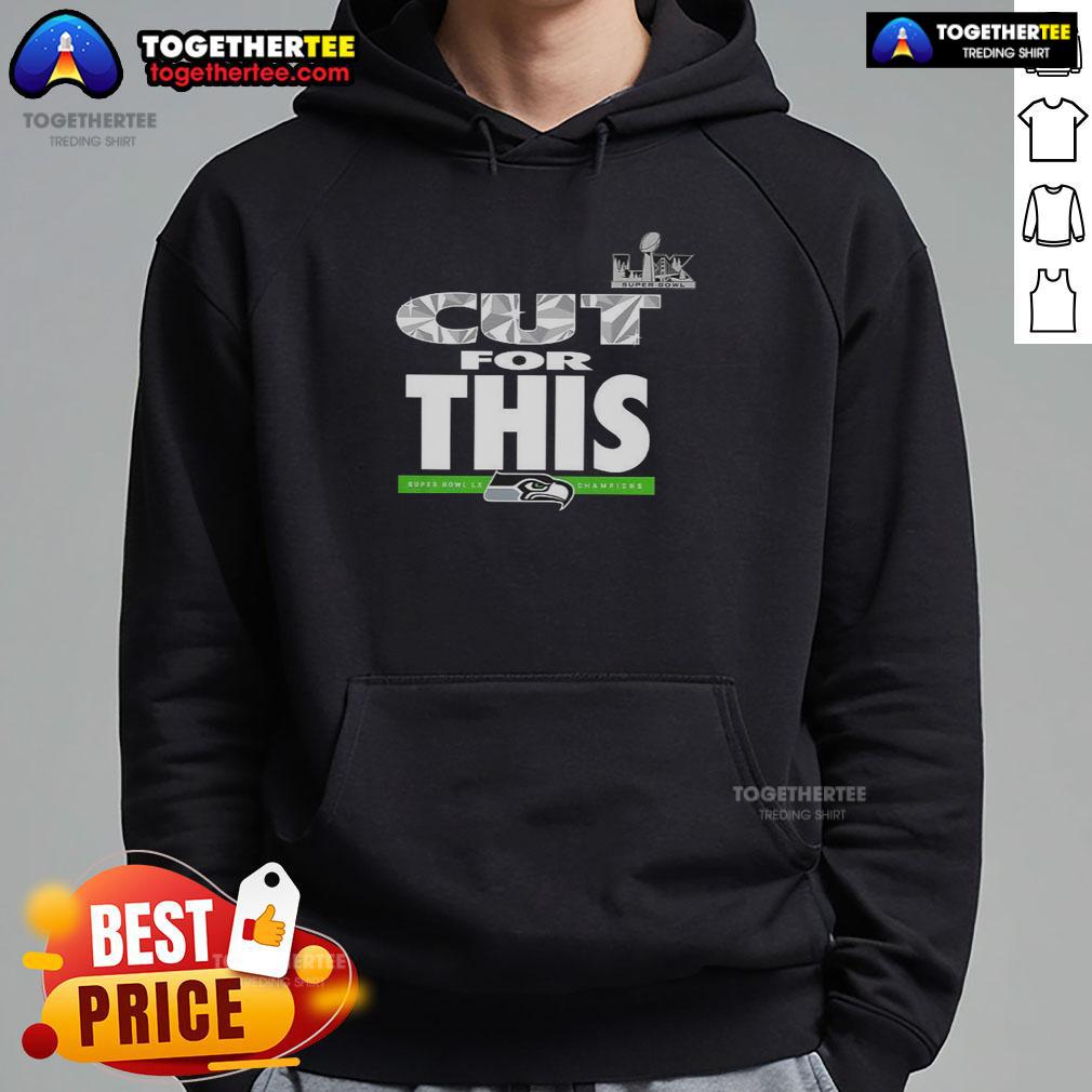 Good Seattle Seahawks Cut For This Super Bowl Lx Champions 2026 Hoodie