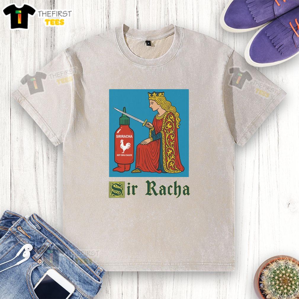 good-sir-racha-knight-meme-sriracha-hot-chili-sauce-washed-t-shirt Good Sir Racha Knight meme featuring Sriracha hot chili sauce on a washed t-shirt, perfect for spicy food lovers.