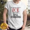 Good Streets of Minneapolis Through the Winter's Ice and Cold Still Standing T-Shirt showcasing a vibrant winter design.