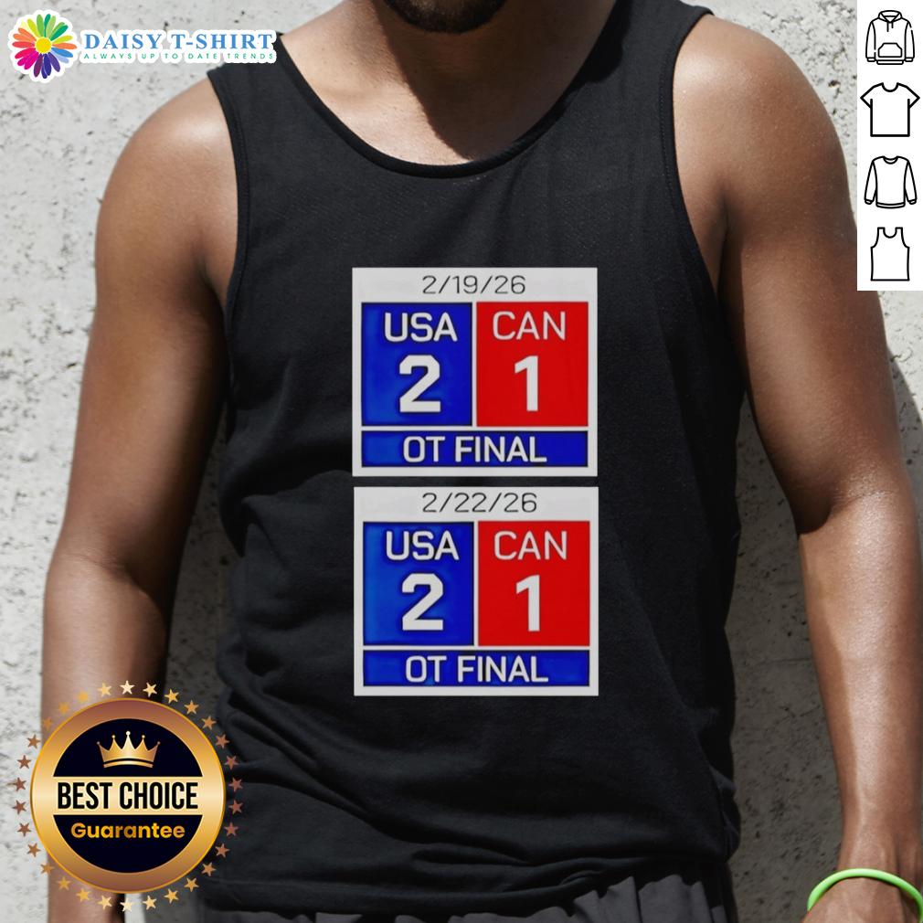 Good That’S Just American Hockey Scoreboard USA 2 Canada 1 Ot Final 2026 Tank Top Alt Text: USA 2 Canada 1 OT Final scoreboard displayed on a tank top celebrating American hockey victory in 2026.