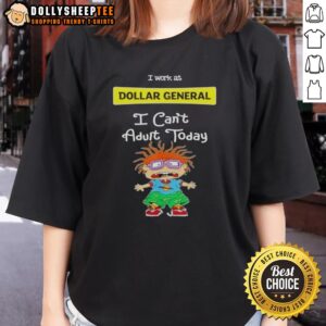 Pretty Chuckie Finster 'I Work At Dollar General I Can't Adult Today' ladies tee design featuring colorful graphics.