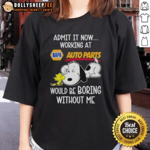 Funny Snoopy and Woodstock Napa Auto Parts tee: Admit it, life would be boring without me - perfect for fans!