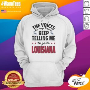 Funny hoodie featuring 'The voices in my head keep telling me to go to Louisiana' design, perfect for casual wear.