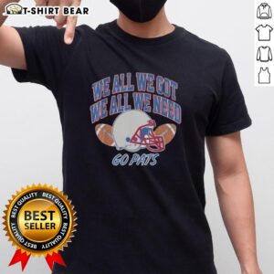 Good We All Got Patriot We All Need Sport T-Shirt in bold graphic design, perfect for sports enthusiasts and patriotism.