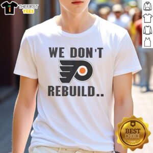 Alt Text: Awesome Philadelphia Flyers 'We Dont Rebuild We Just Reload' T-Shirt showcasing team spirit and style.