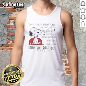 Funny tank top featuring Snoopy with a quote about walking in someone else's shoes and the chaos inside one's head.