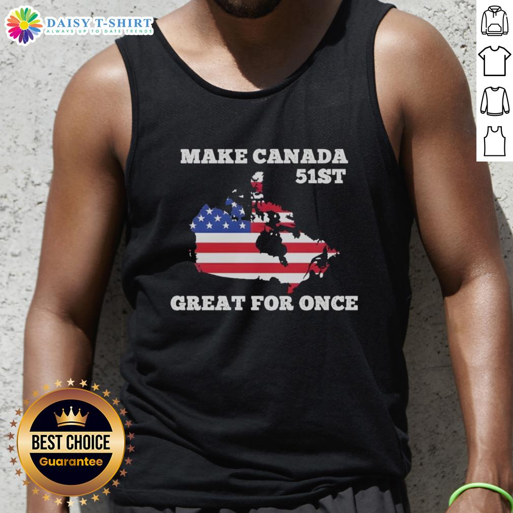 Hot Make Canada 51St Great For Once American Flag Tank Top Hot Make Canada 51st Great tank top featuring an American flag design, perfect for patriotic summer wear.