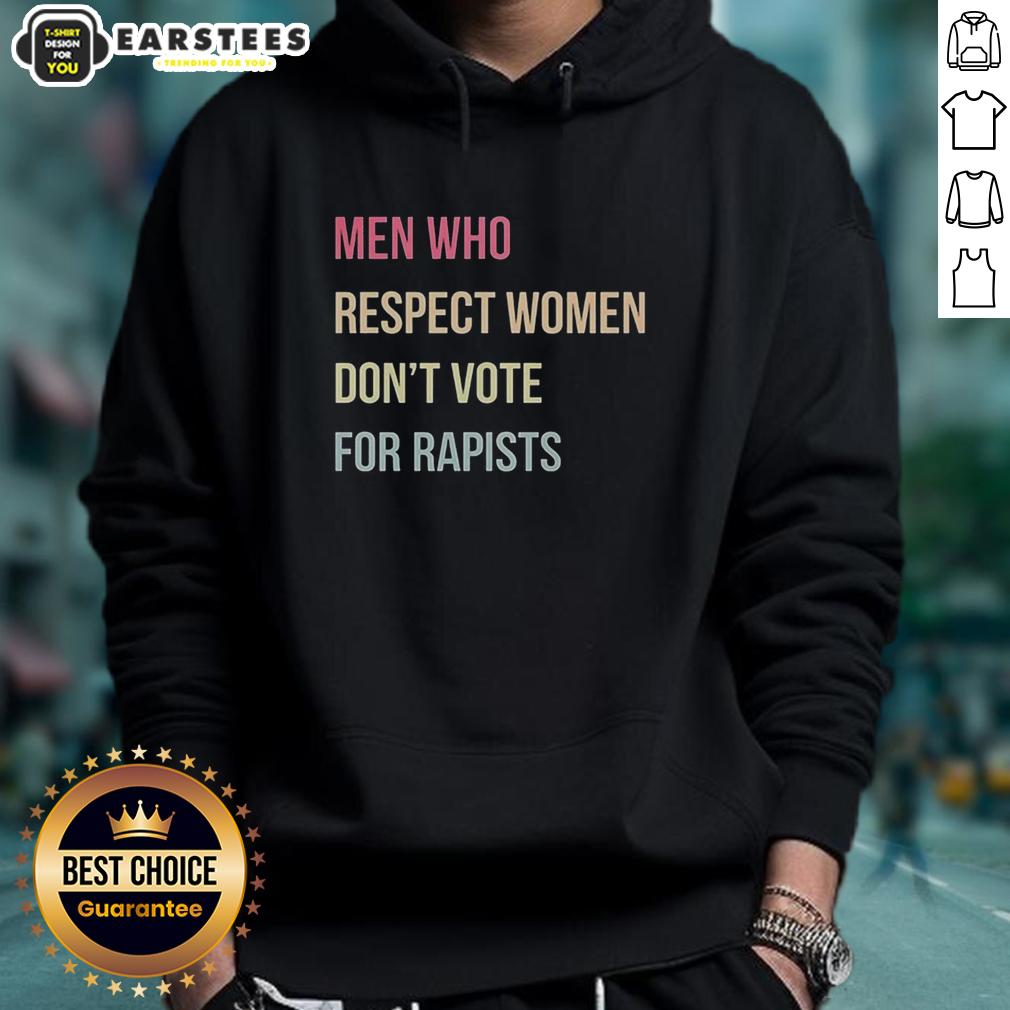 hot-who-respect-women-dont-vote-for-rapists-letter-hoodie Hot 'Who Respect Women, Don't Vote For Rapists' hoodie displayed on a model, promoting awareness and empowerment.