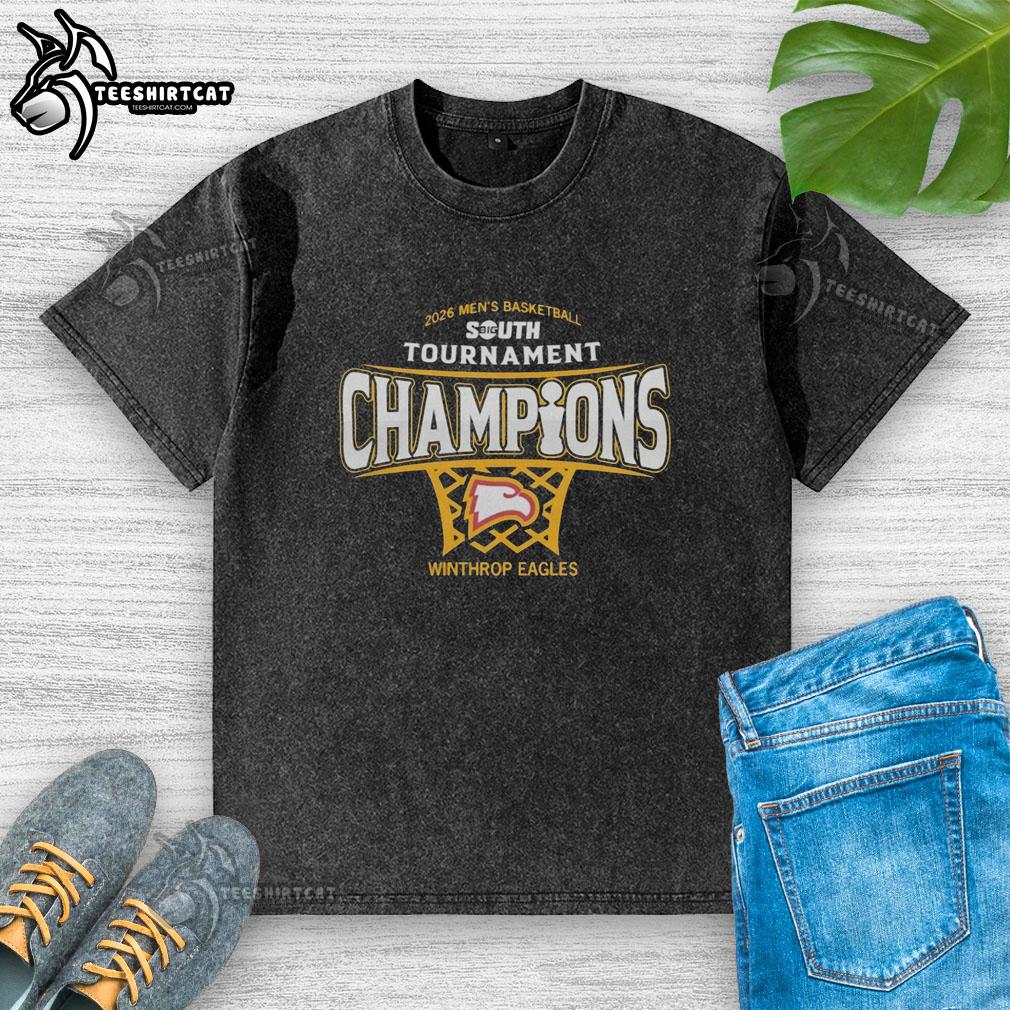 hot-winthrop-eagles-mens-basketball-2026-big-south-conference-tournament-champions-washed-t-shirt Hot Winthrop Eagles Men's Basketball 2026 Big South Conference Tournament Champions washed t-shirt design.
