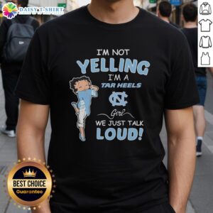Alt Text: Official I'm Not Yelling I'm A North Carolina Tar Heels Girl T-Shirt design showcasing team spirit and pride.
