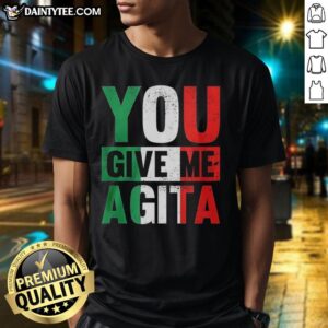 Awesome You Give Me Agita T-Shirt featuring a fun design, perfect for expressing humor and personality in casual wear.