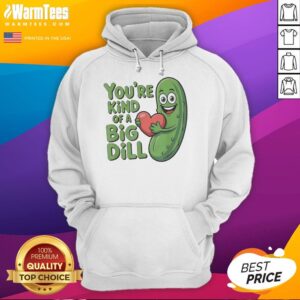 Official You're Kind of a Big Dill Pickle Saying Hoodie featuring a fun pickle graphic, perfect for pickle lovers.