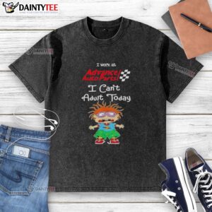 Alt Text: Good Chuckie Finster I Work At Advance Auto Parts I Can't Adult Today washed t-shirt featuring a playful design.