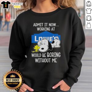 Alt Text: Cozy Snoopy and Woodstock sweatshirt from Lowe's, featuring Admit It, Life Would Be Boring Without Me design.