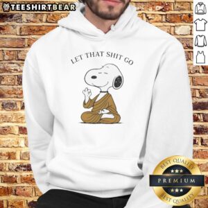 Cute Snoopy Let That Shit Go Hoodie featuring Snoopy in a playful design, perfect for casual wear and dog lovers.