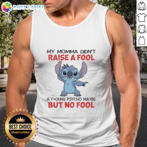 Top Stitch tank top featuring 'My Momma Didn't Raise A Fool' design, perfect for bold fashion statements.