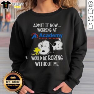 Top Snoopy and Woodstock X Academy Sports Outdoors sweatshirt featuring 'Life Would Be Boring Without Me' design.