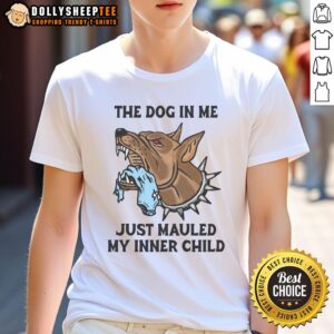 Original 'The Dog In Me Just Mauled My Inner Child' T-Shirt featuring a playful dog graphic and bold text design.