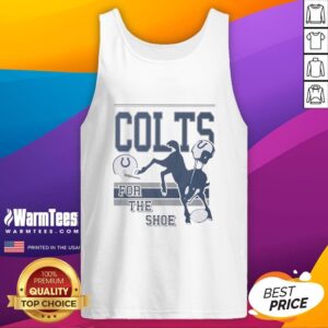 Funny Indianapolis Colts For The Shoe Spirit Script Tank Top featuring bold graphics and a spirited design for fans.
