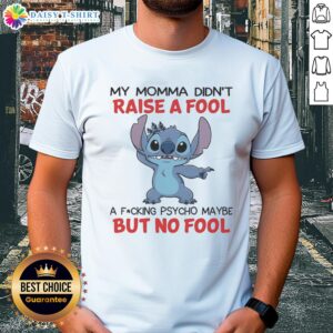 Top Stitch 'My Momma Didnt Raise A Fool' T-Shirt featuring bold text, perfect for expressing quirky personality.