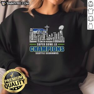 Seattle Seahawks Super Bowl LX Champions 2026 sweatshirt featuring players' names and city skyline design.