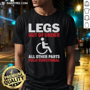 Alt Text: Awesome Legs Out Of Order T-Shirt featuring fun design, perfect for humor lovers and casual wear enthusiasts.