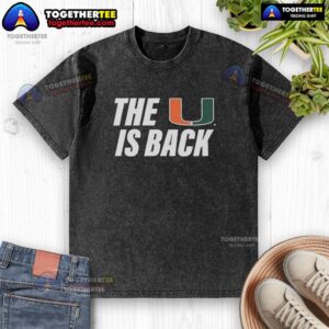 Good Miami Hurricanes NCAA 'The U is Back' washed t-shirt showcasing team pride and vintage style for fans.