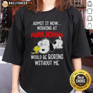 Funny Snoopy and Woodstock on Papa John's pizza tee: 'Admit it, life would be boring without me!' Perfect for fans.