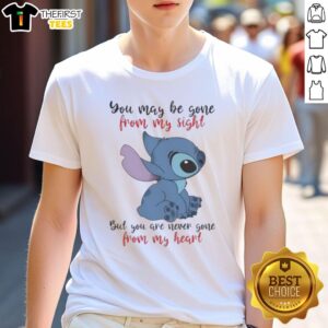 Alt Text: Cute Stitch t-shirt with 'You May Be Gone From My Sight But You Are Never Gone From My Heart' design.