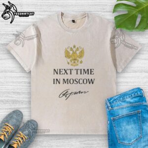 Alt Text: Good Next Time in Moscow 2026 washed t-shirt featuring a stylish design for casual wear enthusiasts.