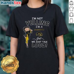 Pretty I'm Not Yelling I'm A Iowa Hawkeyes Girl Tee, featuring bold text design for passionate Hawkeyes fans.