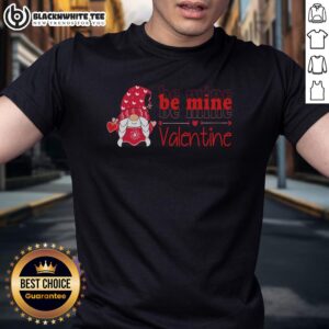 Awesome Be Mine Valentine Gnome T-Shirt with cute love heart design for Valentine's Day celebration.